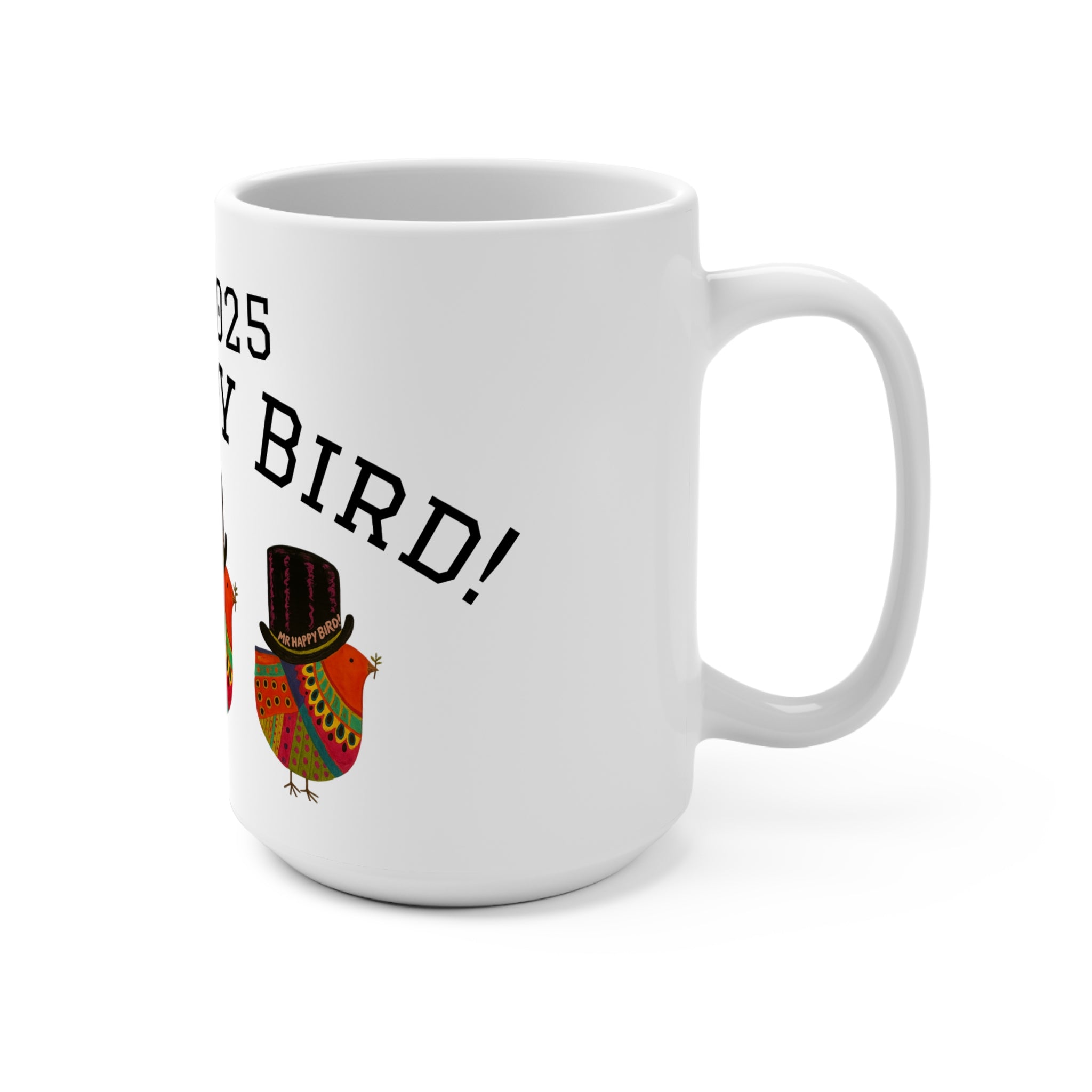 Mr. Happy Bird 2025 Mug, Cheerful Coffee Cup, Unique Gift for Bird Lovers, Fun Kitchen Decor, Vibrant Drinkware